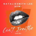 Can't Breathe Natalie Smith Lee & Bemi Club Mix official track download