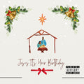Jesus It’s Your Birthday uncut Original track download